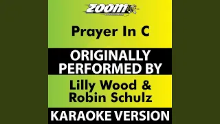 Prayer in C (Karaoke Version) (Originally Performed By Lilly Wood & Robin Schulz)