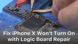 How To Fix iPhone X Won't Turn On With Logic Board Repair