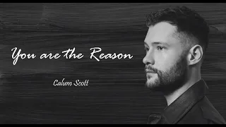 Calumn Scott - You are the Reason (Lyrics)