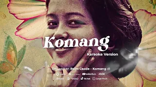 KOMANG - RAIM LAODE ( OFFICIAL KARAOKE )