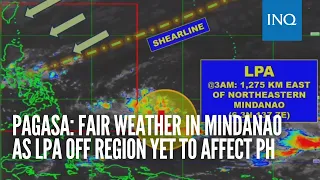 Pagasa: Fair weather in Mindanao as LPA off region yet to affect PH