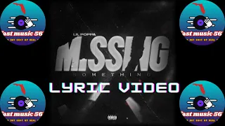 Lil Poppa - Missing Something (Lyric Video)
