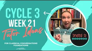 CC Cycle 3 Week 21 Tutor and Memory Work Ideas!