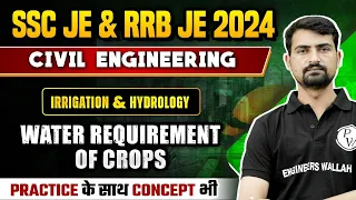 SSC JE & RRB JE 2024 | Irrigation and Hydrology | Water Requirement Of Crops | Civil Engineering