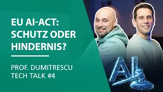 EU AI Act: protection or obstacle?| Prof. Dumitrescu Tech Talk #4