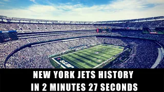 New York Jets History in 2 Minutes 27 Seconds