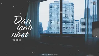 [ VIETSUB - PINYIN ] Dần lạnh nhạt (慢冷) - Từ Tử Vị ( Thanh xuân có bạn 3 )