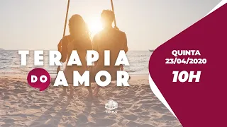 Terapia do Amor - 10h - 23/04/2020