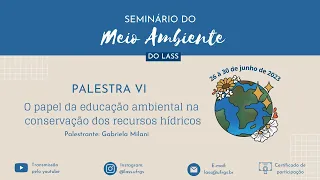 O papel da educação ambiental na conservação dos recursos Hídricos (SMA/LASS)