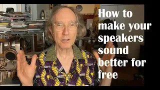 Strategies for improving your speakers sound, for free