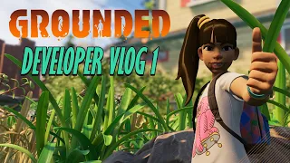 Grounded Developer Vlog 1 - Prepare to get Shrunk