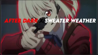 Lycoris Recoil「AMV 」After Dark X Sweater Weather