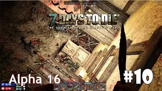 7 Days to Die (Alpha 16) #10 - Первая волна