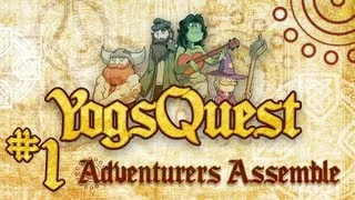 YogsQuest Episode 1: Adventurers Assemble - Funny D&D session