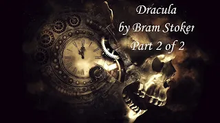 Dracula by Bram Stoker   Audiobook Part 2 of 2