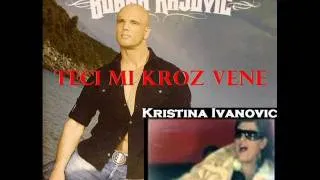 █▬█ █ ▀█▀ Boban Rajovic i Kristina Ivanovic - Teci mi kroz vene 2011 + tekst pjesme