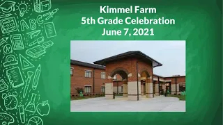 Kimmel Farm Fifth Grade Celebration June 7, 2021