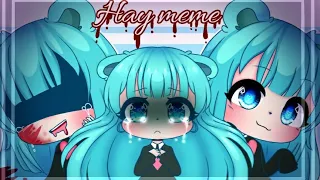 //Hay meme//Gachalife//60/70k special//Warning blood and flashing lights//(OLD)