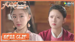 EP22 Clip | Change target? She decided not to steal a man from her? | 国子监来了个女弟子 | ENG SUB