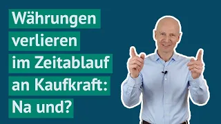 Währungen verlieren im Zeitablauf an Kaufkraft: Na und? // Ankündigung Special Guest