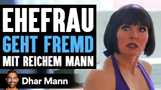 Ehefrau GEHT FREMD Mit Reichem Mann | Dhar Mann