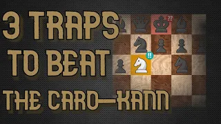 3 OPENING TRAPS in the CARO KANN defense | CHESS TRICKS To WIN FAST & Beat your FRIENDS!!