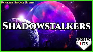 Shadowstalkers by IAreGoodAtRighting  | Humans are Space Orcs | HFY | TFOS1175