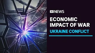 Economic impact of Russia's invasion of Ukraine will be felt across the world | ABC News