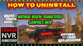 How to uninstall GTA 5 Natural vision Remastered Graphic Mod without any problems!