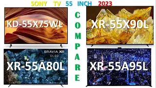 Sony KD-55X75WL vs XR-55A80L vs XR-55X90L vs XR-55A95L TV Comparison 2023 Arvizas