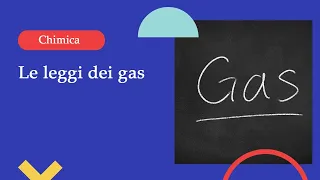 Le leggi dei gas: Boyle, Charles, Gay-Lussac