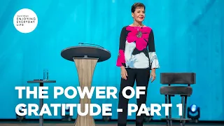 The Power of Gratitude - Part 1 | Joyce Meyer | Enjoying Everyday Life Teaching Moments