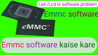 emmc software Led/Lcd tv !emmc Programming kaise kare !!smart Led tv me software problem! 7728955131