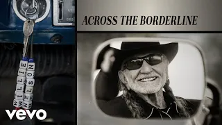 Willie Nelson - Across the Borderline (Official Audio)