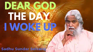 Dear God The Day I Woke Up - Sundar Selvaraj Sadhu 2024