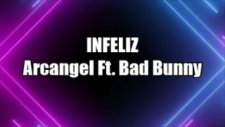 INFELIZ -Arcangel ft BadBunny -[LETRA/LYRIC]