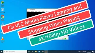 Fix VLC Media Player Lagging and Skipping When Playing 4K/1080p HD Videos