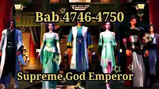 KAISAR DEWA TERTINGGI SUPREME GOD EMPEROR 4746-4750