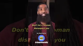 Don't let a woman disrespect you - Dating Tip for Guys