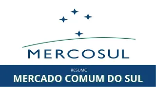 MERCADO COMUM DO SUL (MERCOSUL) - Resumo