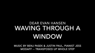 Waving Through a Window (Transposed for Female Voice) from Dear Evan Hansen - Piano Accompaniment