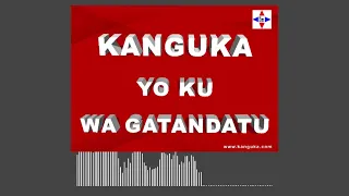 KANGUKA YO KU WA GATANDATU 12/02/2022 by Chris NDIKUMANA