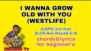 I WANNA GROW OLD WITH YOU ( WESTLIFE) |chords & lyrics for beginners|