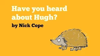 have you heard about Hugh ? (the hedgehog song)