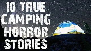 10 TRUE Disturbing Camping In The Deep Woods Horror Stories | (Scary Stories)