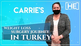 Gastric Sleeve Turkey | Carrie's Weight Loss Surgery Journey in Turkey