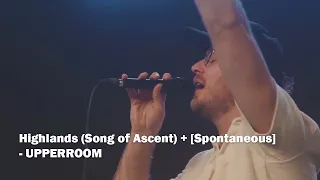 Highlands (Song of Ascent) + [Spontaneous] - UPPERROOM