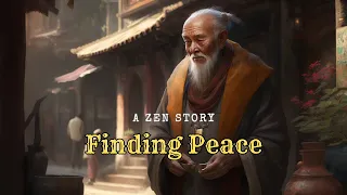 You will understand how to find peace in life  - A Zen Story