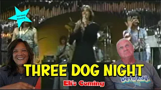 Music Reaction | First time Reaction Three Dog Night - Eli's Coming