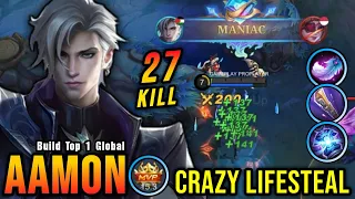 27 Kills + MANIAC!! Aamon Crazy Lifesteal with Brutal Damage!! - Build Top 1 Global Aamon ~ MLBB